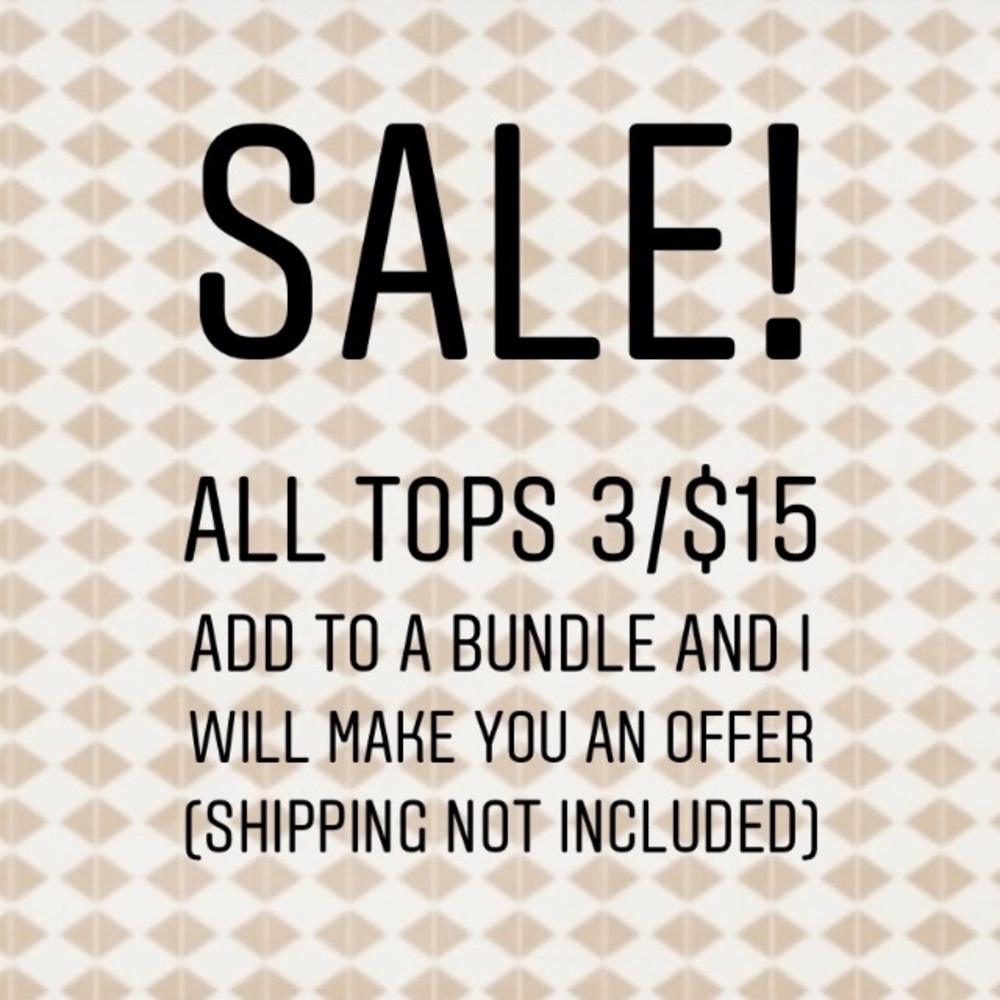 SALE! All tops 3 for $15!